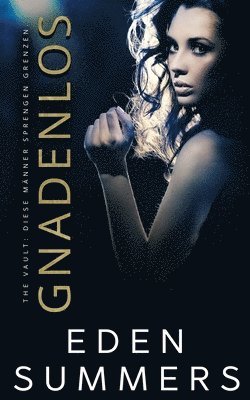 Eden Summers, TBD - Gnadenlos, Häftad