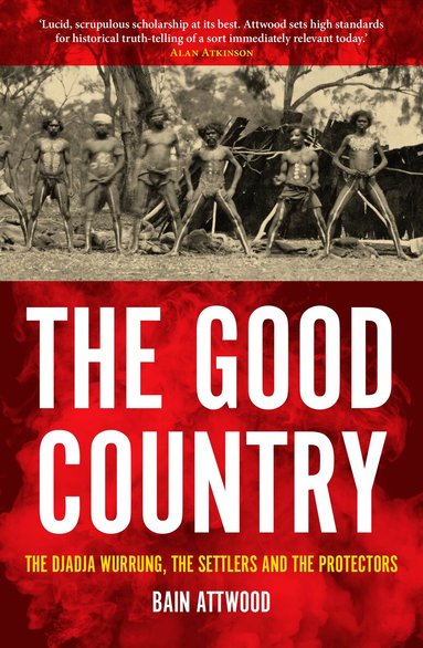 Bain Attwood - Good Country, Häftad