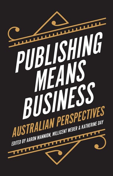 Aaron Mannion, Millicent Weber, Katherine Day - Publishing Means Business, Häftad