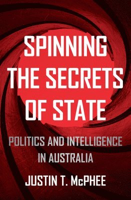 bokomslag Spinning the Secrets of State