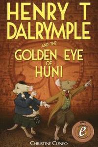 bokomslag Henry T Dalrymple and the Golden Eye of Huni