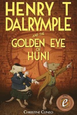 Henry T Dalrymple and the Golden Eye of Huni 1