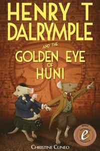 bokomslag Henry T Dalrymple and the Golden Eye of Huni
