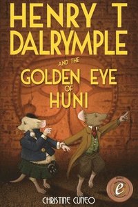 bokomslag Henry T Dalrymple and the Golden Eye of Huni