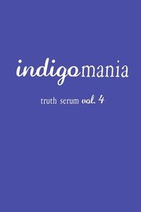 bokomslag Indigomania Truth Serum Vol. 4