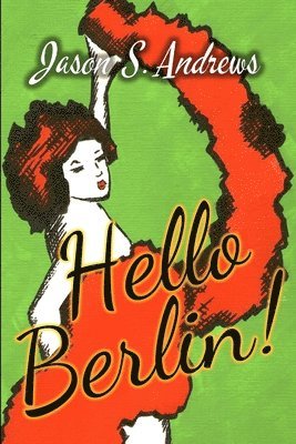 Jason S Andrews, Jason S. Andrews - Hello Berlin!, Häftad