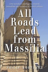 bokomslag All Roads Lead from Massilia