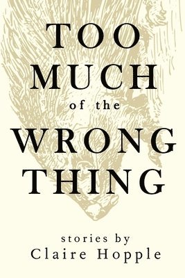 Too Much of the Wrong Thing 1