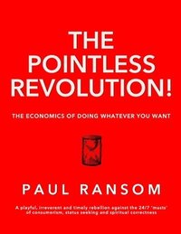 bokomslag The Pointless Revolution!