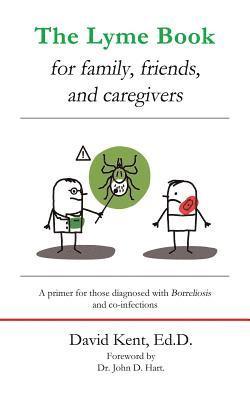 The Lyme book for family, friends, and caregivers 1
