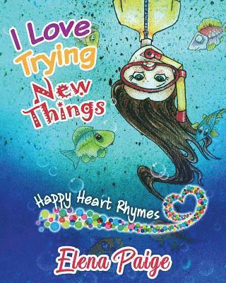 Elena Paige - I Love Trying New Things, Häftad