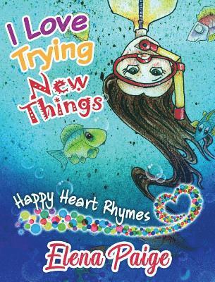 Elena Paige - I Love Trying New Things, Inbunden