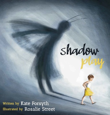 Kate Forsyth - Shadow Play, Inbunden