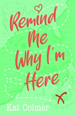 Kat Colmer - Remind Me Why I'm Here, Häftad