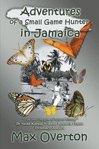 bokomslag Adventures of a Small Game Hunter in Jamaica