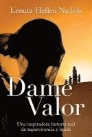 bokomslag Dame Valor: Una inspiradora historia real de supervivencia y huida