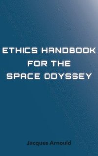 bokomslag Ethics Handbook for the Space Odyssey