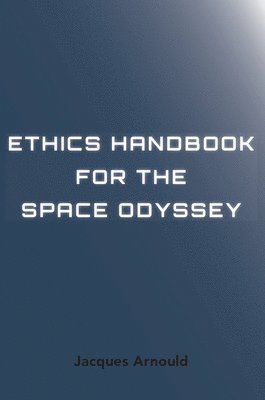 bokomslag Ethics Handbook for the Space Odyssey