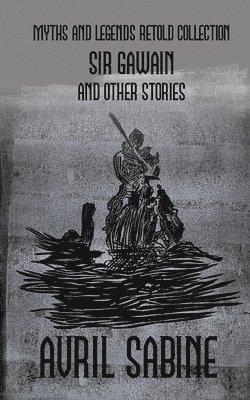 bokomslag Sir Gawain And Other Stories