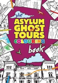 bokomslag The Asylum Ghost Tours Colouring Book