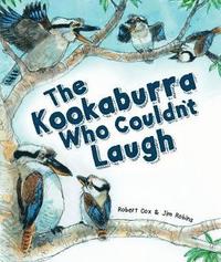 bokomslag The Kookaburra Who Couldn't Laugh