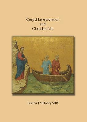 Francis Moloney, SDB Moloney, Francis, Frank Moloney - Gospel Interpretation and Christian Life, Inbunden