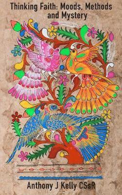 Thinking Faith: Moods, Methods and Mystery