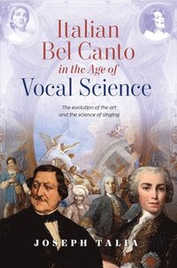 bokomslag Italian Bel Canto in the Age of Vocal Science