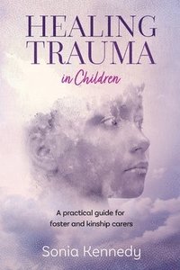 bokomslag Healing Trauma in Children