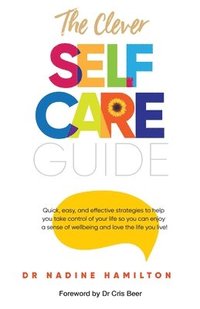 bokomslag The Clever Self-Care Guide