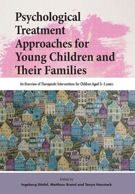 Psychological Treatment Approaches for Young Children and Their Families 1