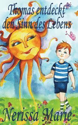 bokomslag Thomas entdeckt den Sinn des Lebens (Kinderbuch ber ein Leben Zweck, kinderbcher, kindergeschichten, jugendbcher, kinder buch, bilderbuch, bcher fr kinder, grundschler, babybuch,