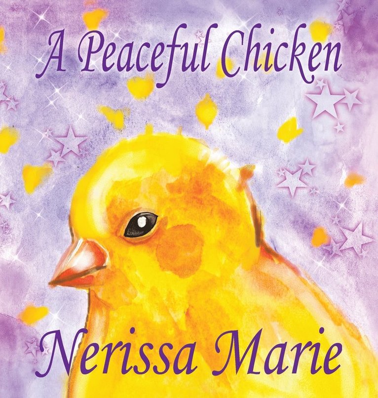 A Peaceful Chicken (An Inspirational Story Of Finding Bliss Within, Preschool Books, Kids Books, Kindergarten Books, Baby Books, Kids Book, Ages 2-8, Toddler Books, Kids Books, Baby Books, Kids Books) 1