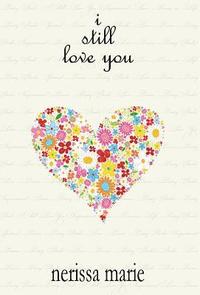 bokomslag Poetry Book - I Still Love You (Inspirational Love Poems on Life, Poetry Books, Spiritual Poems, Poetry Books, Love Poems, Poetry Books, Inspirational Poems, Poetry Books, Love Poems, Poetry Books)