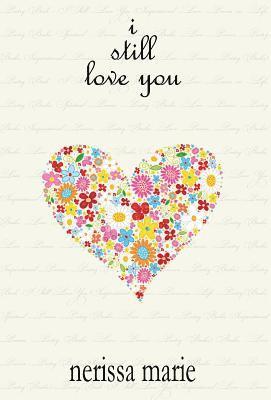 bokomslag Poetry Book - I Still Love You (Inspirational Love Poems on Life, Poetry Books, Spiritual Poems, Poetry Books, Love Poems, Poetry Books, Inspirational Poems, Poetry Books, Love Poems, Poetry Books)