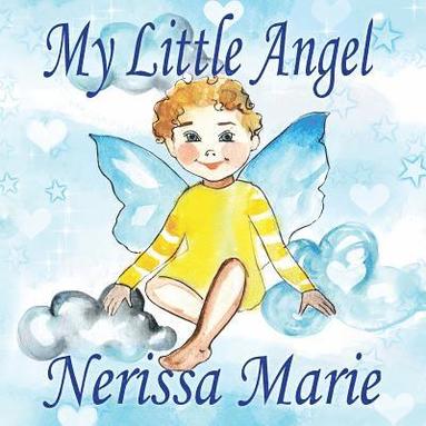 bokomslag My Little Angel (Inspirational Book about Self-Esteem for Kids, Preschool Books, Kids Books, Kindergarten Books, Baby Books, Kids Book, Ages 2-8, Toddler Books, Kids Books, Baby Books, Kids Books)