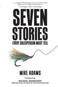 bokomslag Seven Stories Every Salesperson Must Tell