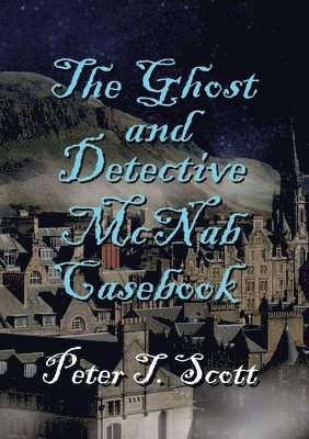 The Ghost and Detective McNabb Casebook 1