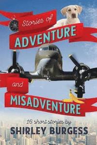bokomslag Stories of Adventure & Misadventure