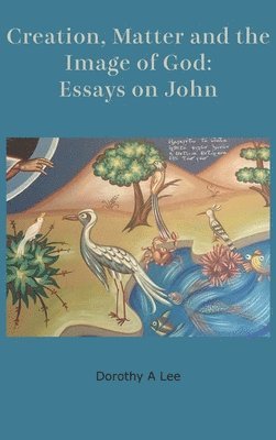 bokomslag Creation, Matter and the Image of God