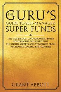 bokomslag The Guru's Guide to Self-Managed Super Funds