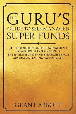 bokomslag The Guru's Guide to Self-Managed Super Funds