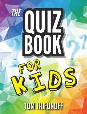 bokomslag The Quiz Book For Kids