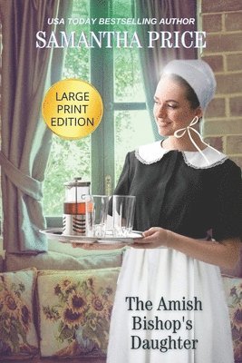 bokomslag The Amish Bishop's Daughter LARGE PRINT