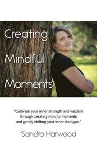 bokomslag Creating Mindful Moments