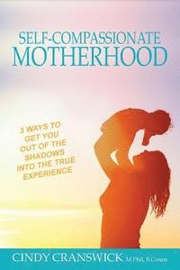 bokomslag Self-Compassionate Motherhood