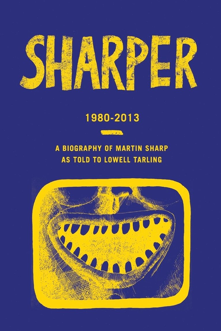 Lowell Tarling - Sharper: Bringing It All Back Home - Part Two: 1980-2013, Häftad