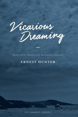 bokomslag Vicarious Dreaming: With Jack Idriess on Madman's Island