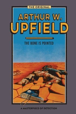 Arthur W. Upfield - The Bone is Pointed, Häftad. Tillgänglighet: Lägg i varukorg