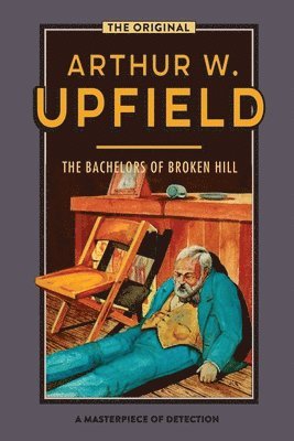 Arthur W. Upfield - The Bachelors of Broken Hill, Häftad. Tillgänglighet: Lägg i varukorg